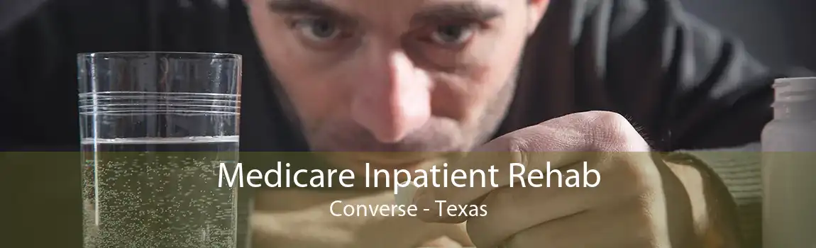 Medicare Inpatient Rehab Converse - Texas
