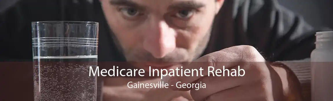 Medicare Inpatient Rehab Gainesville - Georgia