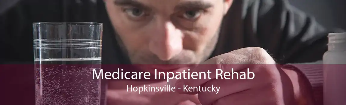 Medicare Inpatient Rehab Hopkinsville - Kentucky
