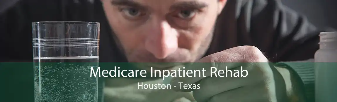 Medicare Inpatient Rehab Houston - Texas