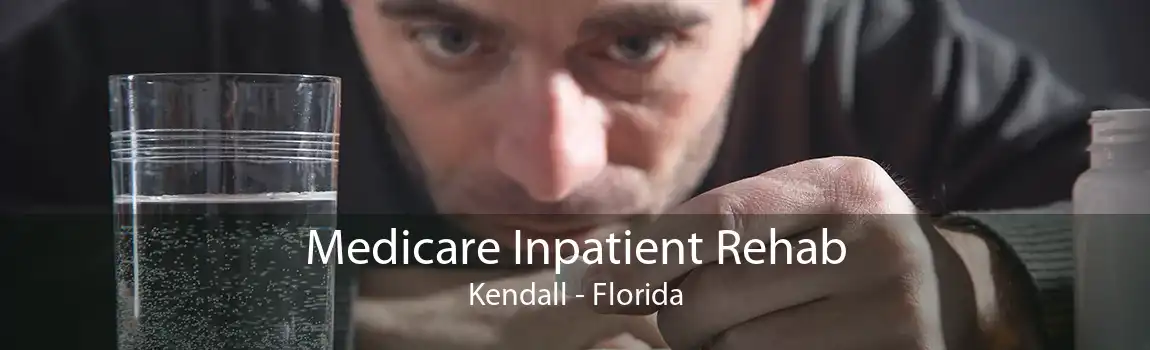 Medicare Inpatient Rehab Kendall - Florida