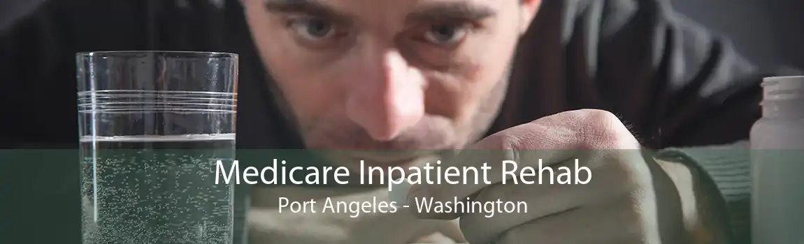 Medicare Inpatient Rehab Port Angeles - Washington