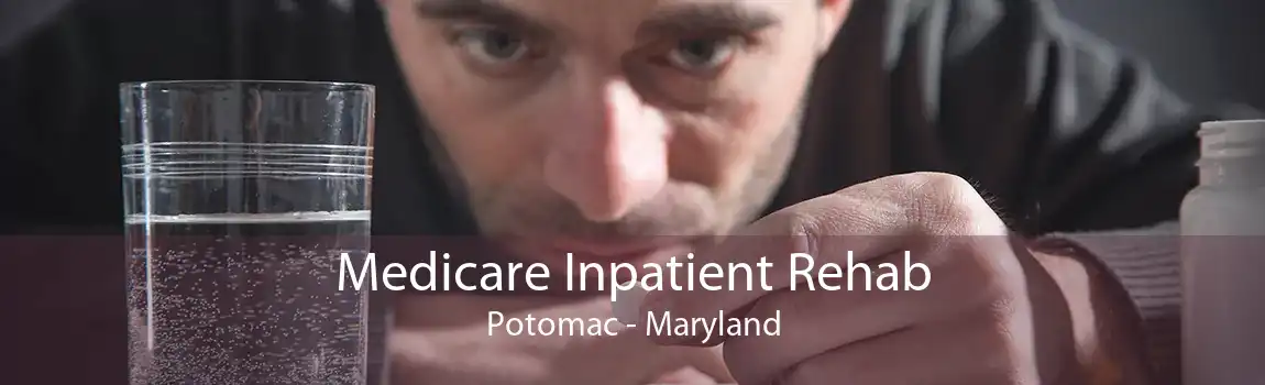 Medicare Inpatient Rehab Potomac - Maryland
