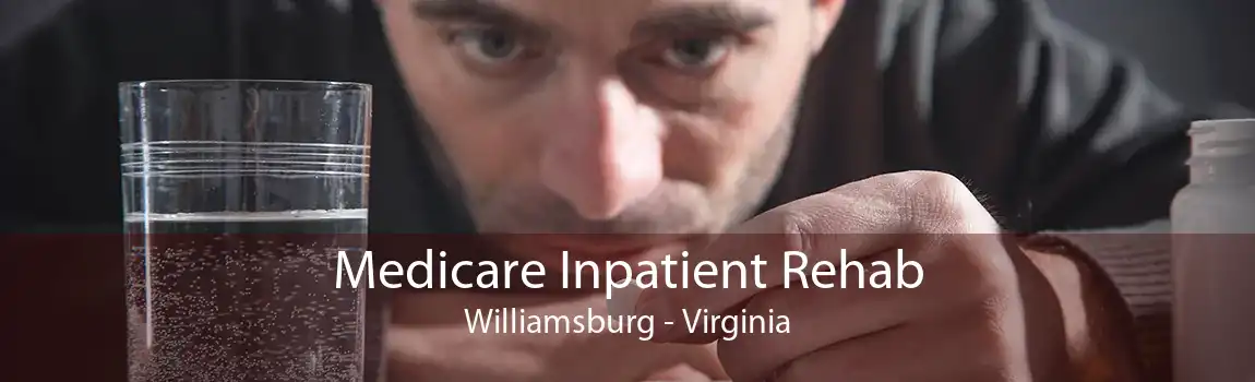Medicare Inpatient Rehab Williamsburg - Virginia